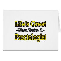 Life's Great...Proctologist cards by Proctologist_Shirts Life's Great...Proctologist cards
