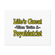 Life's Great...Psychiatrist postcards by Psychiatrist_Shirts Life's Great...Psychiatrist postcards
