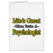 Life's Great...Psychologist cards by Psychologist_Shirts Life's Great...Psychologist cards