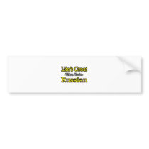Life's Great...Russian bumper stickers by Russian_Pride Life's Great...Russian bumper stickers