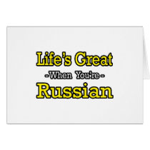 Life's Great...Russian cards