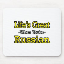 Life's Great...Russian mousepads