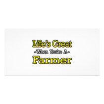 Life's Great When You're a Farmer photo cards by Farmer_Shirts Life's Great When You're a Farmer photo cards