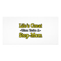 Life's Great When You're a Step-Mom photo cards