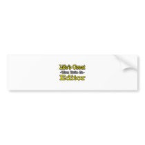 Life's Great When You're an Editor bumper stickers by Editor_Shirts Life's Great When You're an Editor bumper stickers
