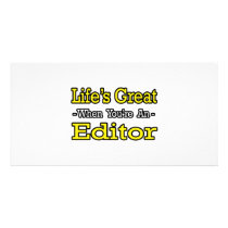Life's Great When You're an Editor photo cards by Editor_Shirts Life's Great When You're an Editor photo cards