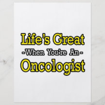 Life's Great When You're an Oncologist Flyer