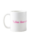 "Lifes like a box of Chocolates" mugs