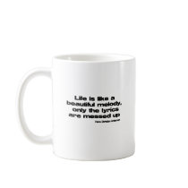 Lifes Lyrics quote mugs