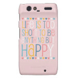 Life's Short Be Happy Motorola Droid RAZR Covers