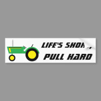Life's short bumper stickers