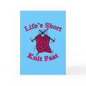 Life's Short, Knit Fast Fun Knitting Design cards