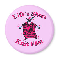Life's Short, Knit Fast Fun Knitting Design magnets