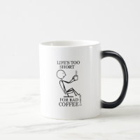 Life's Too Short for Bad Coffee Mug