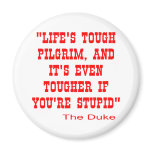 Life's Tough Pilgrim And It's Even Tougher Fridge Magnets