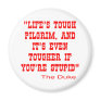 Life's Tough Pilgrim And It's Even Tougher Fridge Magnets