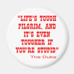 Life's Tough Pilgrim And It's Even Tougher Fridge Magnets