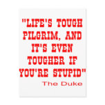 Life's Tough Pilgrim And It's Even Tougher postcards