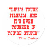 Life's Tough Pilgrim And It's Even Tougher stickers