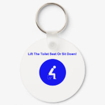 Lift the toilet seat or sit down when peeing! keychains by inquester Lift the toilet seat or sit down when peeing! keychains