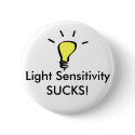 Light Sensitivity SUCKS! buttons by Songblaze Light Sensitivity SUCKS! buttons