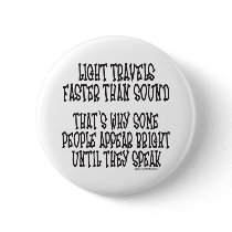 LIGHT TRAVELS FASTER THAN SOUND buttons by frankdeloach LIGHT TRAVELS FASTER THAN SOUND buttons