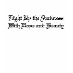 Light Up the Darkness With Hope and Beauty Shirt