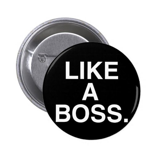 Like A Boss button