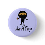 Like A Ninja Pinback Button