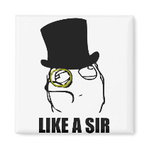 Like a Sir Monocle Rage Face Meme Refrigerator Magnets