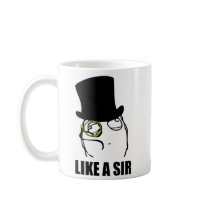 Like a Sir Monocle Rage Face Meme Mug
