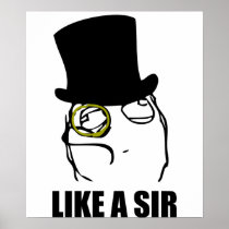 Like a Sir Monocle Rage Face Meme Print