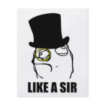 Like a Sir Rage Face Monocle Meme flyers