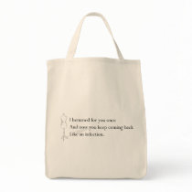 "Like an Infection" Tote bags