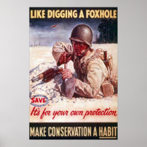Like Digging a Foxhole Print
