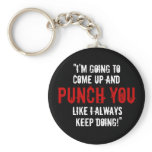 “Like I Always Keep Doing” Keychains
