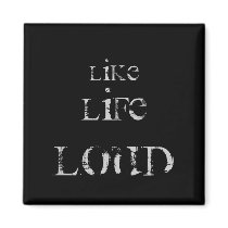 Like Life Loud magnets