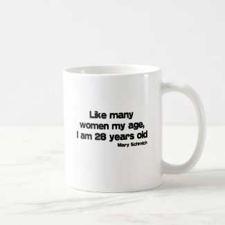 Like Many Women My Age quote mug