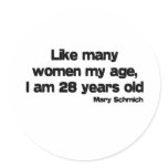 Like Many Women My Age quote Round Stickers Like Many Women My Age quote Round Stickers