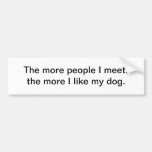 Like my dog bumper stickers