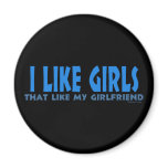 Like My Girlfriend Magnet