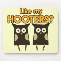 Like my Hooters boobs humor Mouse Pads