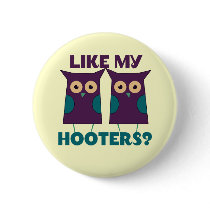 Like my Hooters Pinback Buttons