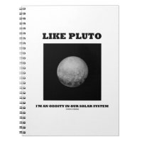 Like Pluto I'm An Oddity In Our Solar System Spiral Notebooks