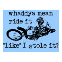 Like You Stole It Dirt Bike Motocross Poster posters