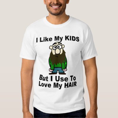LIke Your Kids, Love Your Hair Tees