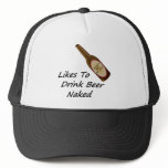 Likes To Drink Beer Naked Trucker Hats