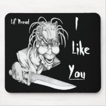 Lil' Dread: I Like You mousepads