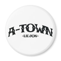 Lil Jon "A-Town" magnets by liljon Lil Jon "A-Town" magnets