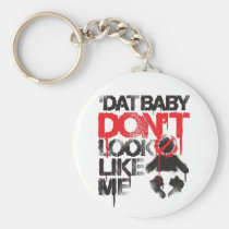 Lil Jon "Shawty Putt- Dat Baby Don't Look Like Me" keychains